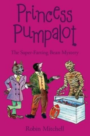 Cover of Princess Pumpalot: The Super-Farting Bean Mystery