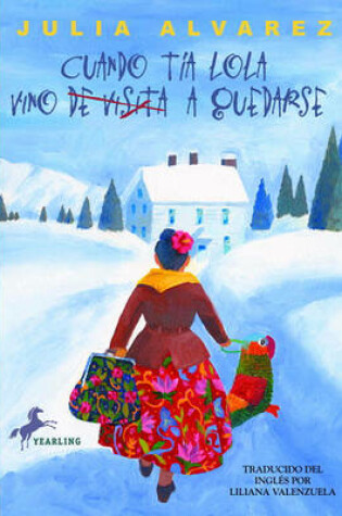 Cover of Cuando Tia Lola Vino de Visita a Quedarse (How Tia Lola Came to Visit Stay)