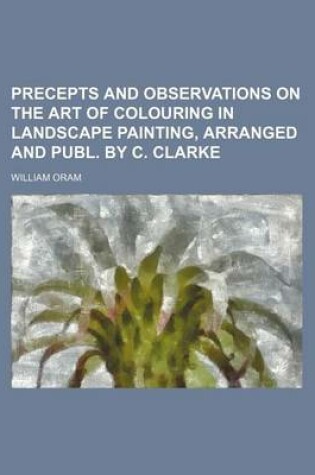 Cover of Precepts and Observations on the Art of Colouring in Landscape Painting, Arranged and Publ. by C. Clarke