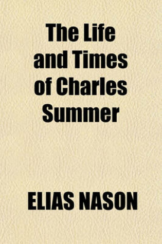 Cover of The Life and Times of Charles Summer