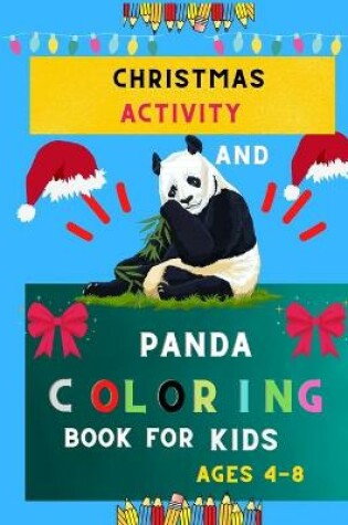 Cover of Christmas activity and panda coloring book for kids ages 4-8