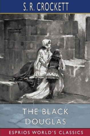 Cover of The Black Douglas (Esprios Classics)