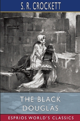 Book cover for The Black Douglas (Esprios Classics)