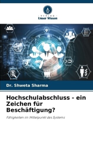 Cover of Hochschulabschluss - ein Zeichen für Beschäftigung?