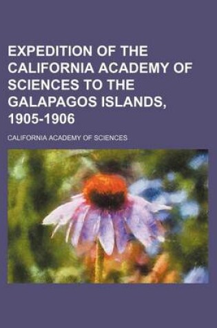 Cover of Expedition of the California Academy of Sciences to the Galapagos Islands, 1905-1906