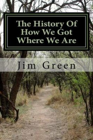 Cover of The History Of How We Got Where We Are
