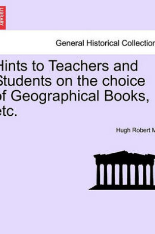 Cover of Hints to Teachers and Students on the Choice of Geographical Books, Etc.