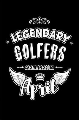 Book cover for Legendary Golfers are born in April