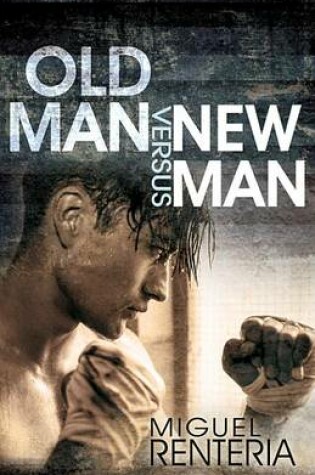 Cover of Old Man Versus New Man