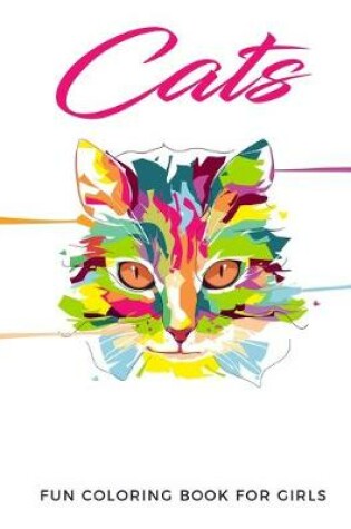 Cover of Cats Fun Coloring Book For Girls
