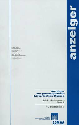 Cover of Anzeiger Der Philosophisch-Historischen Klasse Der Osterreichischen... / Anzeiger Der Philosophisch-Historischen Klasse 146. Jahrgang 2011 1. Halbband