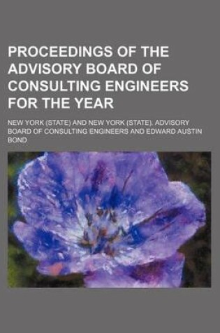 Cover of Proceedings of the Advisory Board of Consulting Engineers for the Year