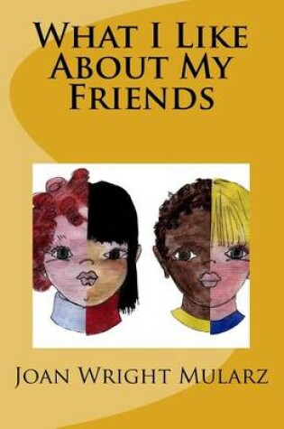 Cover of What I Like About My Friends