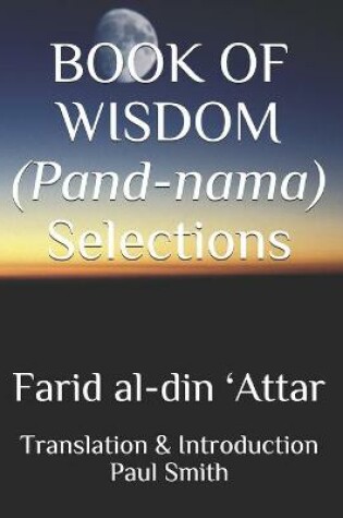 Cover of BOOK OF WISDOM (Pand-nama) Selections