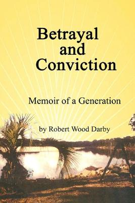 Book cover for Betrayal and Conviction, Memory of a Generation