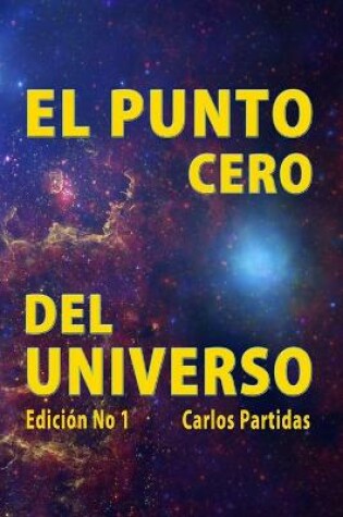 Cover of El Punto Cero del Universo