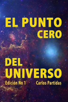 Book cover for El Punto Cero del Universo