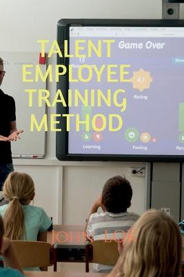 Book cover for Talent Employee Training Method