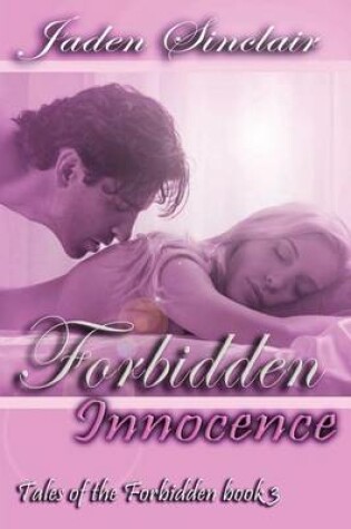 Cover of Forbidden Innocence, Tales of the Forbidden, Book 3