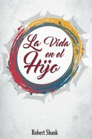 Cover of La Vida en el Hijo