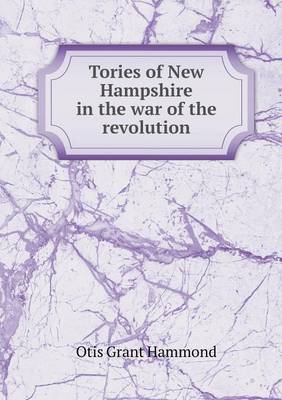 Book cover for Tories of New Hampshire in the war of the revolution