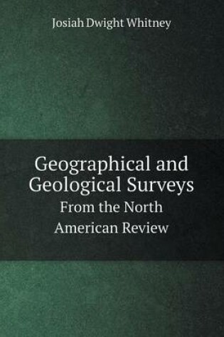 Cover of Geographical and Geological Surveys From the North American Review