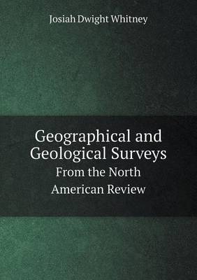 Book cover for Geographical and Geological Surveys From the North American Review