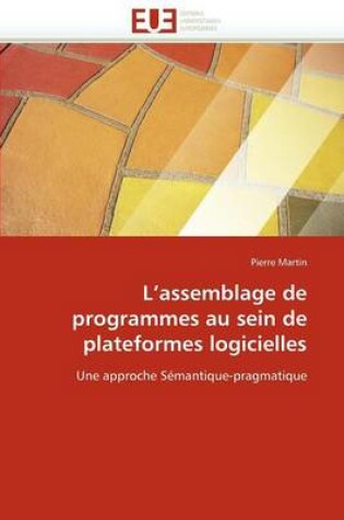 Cover of L Assemblage de Programmes Au Sein de Plateformes Logicielles