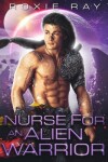 Book cover for Nurse For An Alien Warrior