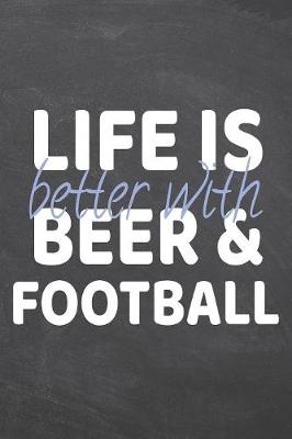 Book cover for Life is better with Beer & Football