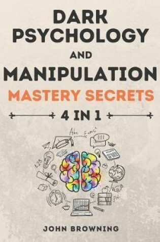 Cover of Dark Psychology and Manipulation Mastery Secrets