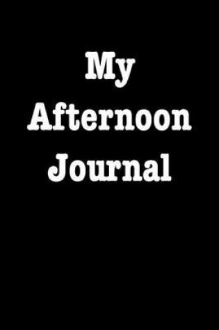 Cover of My Afternoon Journal