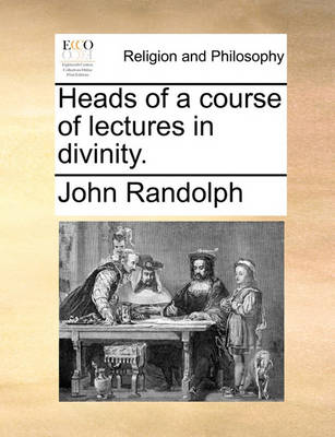 Book cover for Heads of a Course of Lectures in Divinity.