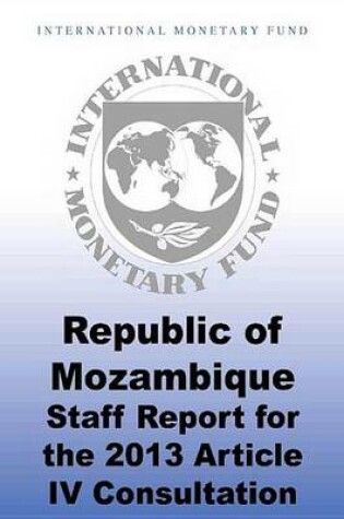 Cover of Republic of Mozambique: Staff Report for the 2013 Article IV Consultation, Sixth Review Under the Policy Support Instrument, Request for a Three-Year Policy Support Instrument and Cancellation of Current Policy Support Instrument