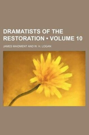 Cover of Dramatists of the Restoration (Volume 10)