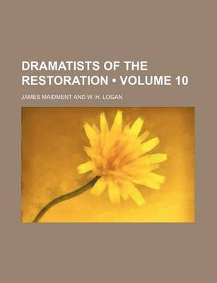 Book cover for Dramatists of the Restoration (Volume 10)