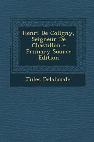 Cover of Henri de Coligny, Seigneur de Chastillon