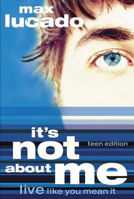 Book cover for It's Not About Me Teen Edition