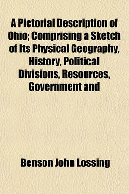 Book cover for A Pictorial Description of Ohio; Comprising a Sketch of Its Physical Geography, History, Political Divisions, Resources, Government and