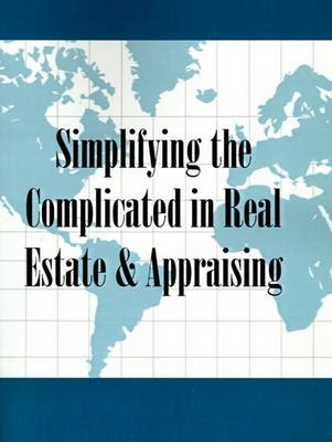 Book cover for Simplifying the Complicated in Real Estate & Appraising