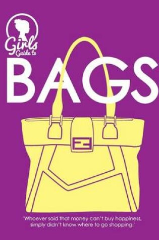 Cover of Bags. Girls guide to bags