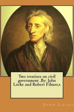 Cover of Two treatises on civil government .By
