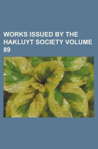 Cover of Works Issued by the Hakluyt Society Volume 89