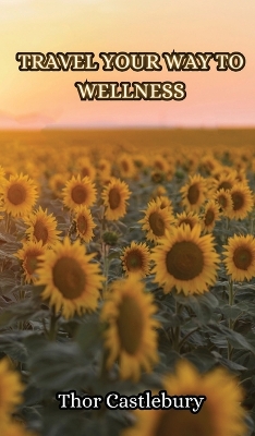 Book cover for Travel Your Way to Wellness