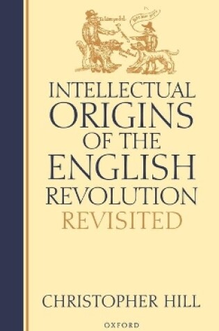 Cover of Intellectual Origins of the English Revolution - Revisited