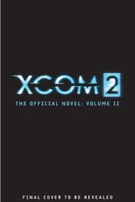 Book cover for XCOM 2 - Escalation (The Official Novel Volume II)