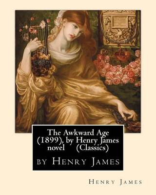 Book cover for The Awkward Age (1899), by Henry James Novel (Oxford World's Classics)