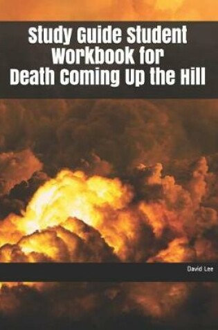 Cover of Study Guide Student Workbook for Death Coming Up the Hill