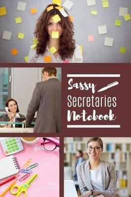 Book cover for Sassy Secretaries Notebook