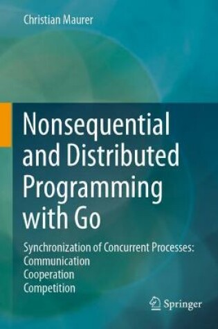 Cover of Nonsequential and Distributed Programming with Go